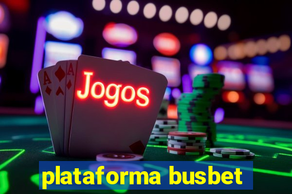 plataforma busbet